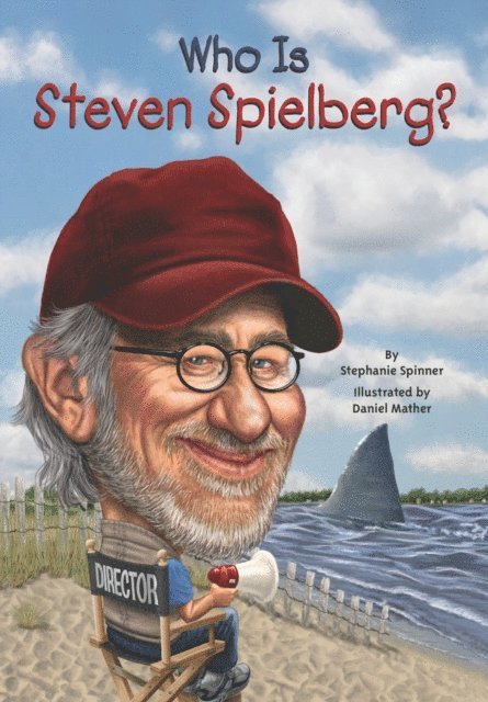 Daniel Mather, Stephanie Spinner - Who Is Steven Spielberg?, E-bok