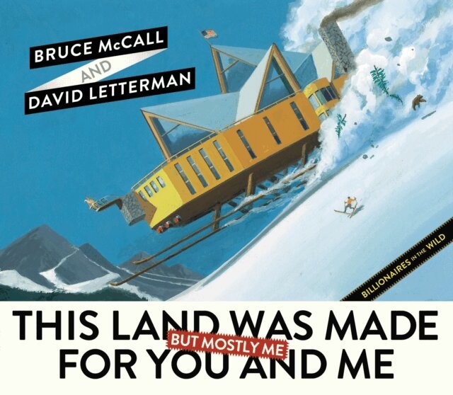 David Letterman, Bruce McCall - This Land Was Made for You and Me (But Mostly Me), E-bok