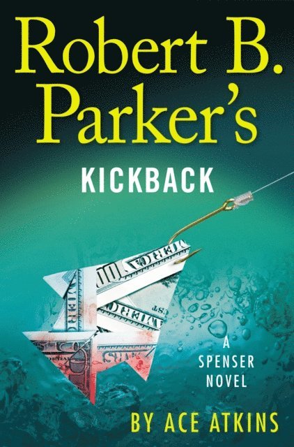 Ace Atkins - Robert B. Parker's Kickback, E-bok
