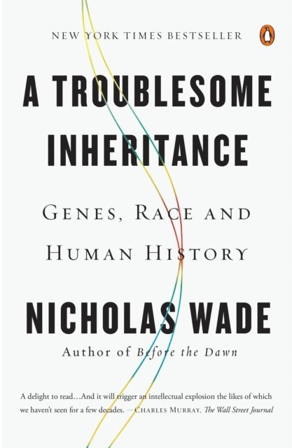 Nicholas Wade - Troublesome Inheritance, E-bok