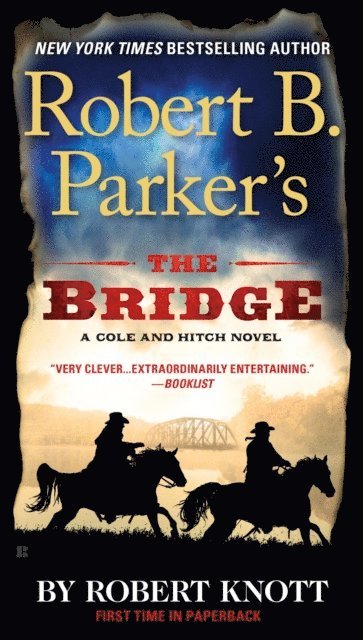 Robert Knott - Robert B. Parker's The Bridge, E-bok