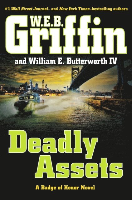 William E. Butterworth IV, W.E.B. Griffin - Deadly Assets, E-bok