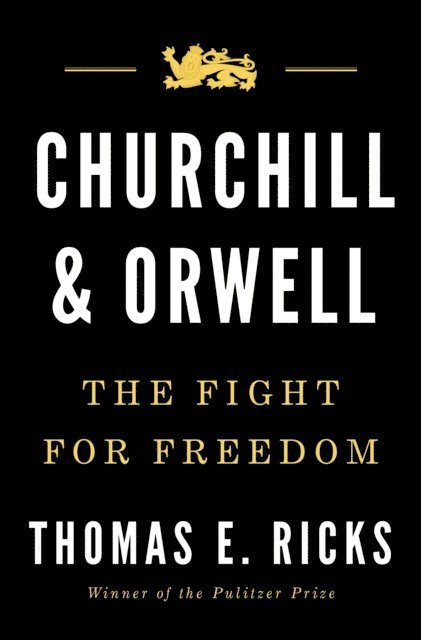 Thomas E. Ricks - Churchill and Orwell, E-bok