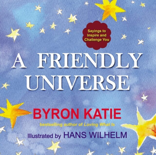 Byron Katie - Friendly Universe, E-bok