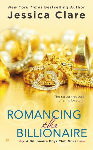 Jessica Clare - Romancing the Billionaire, E-bok