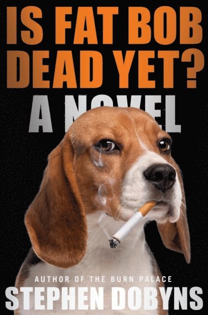 Stephen Dobyns - Is Fat Bob Dead Yet?, E-bok. Tillgänglighet: Lägg i varukorg