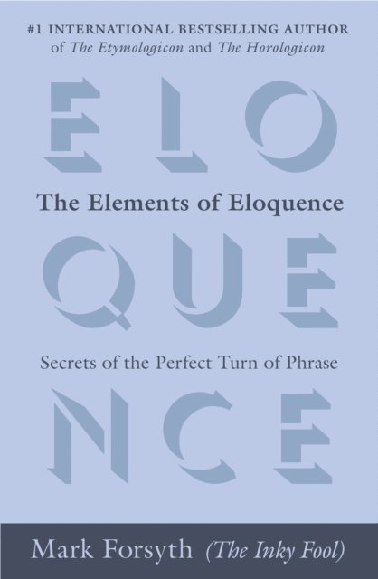 Mark Forsyth - Elements of Eloquence, E-bok