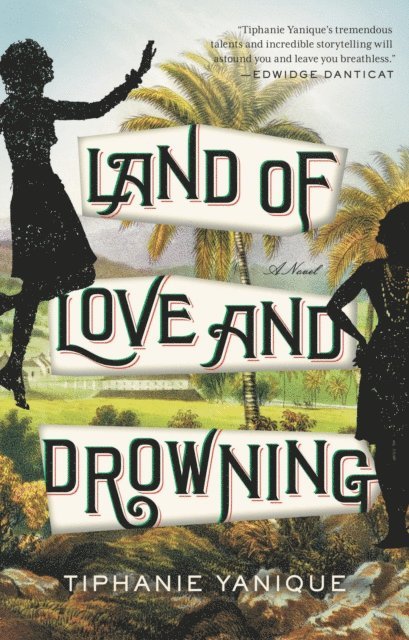 Tiphanie Yanique - Land of Love and Drowning, E-bok