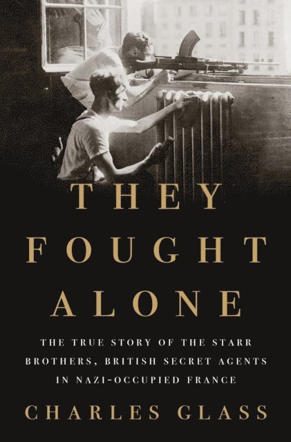 Charles Glass - They Fought Alone, E-bok