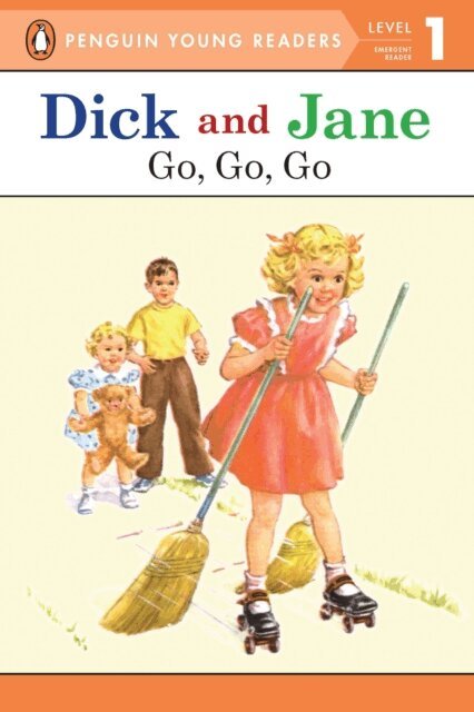 Penguin Young Readers - Dick and Jane: Go, Go, Go, E-bok