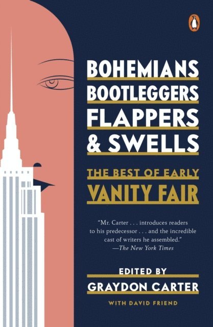 David Friend, Graydon Carter - Bohemians, Bootleggers, Flappers, and Swells, E-bok