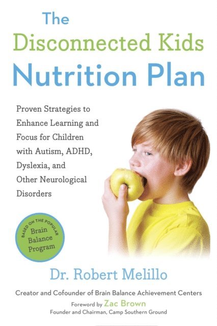 Dr. Robert Melillo - Disconnected Kids Nutrition Plan, E-bok