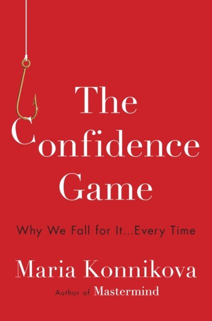 Maria Konnikova - Confidence Game, E-bok