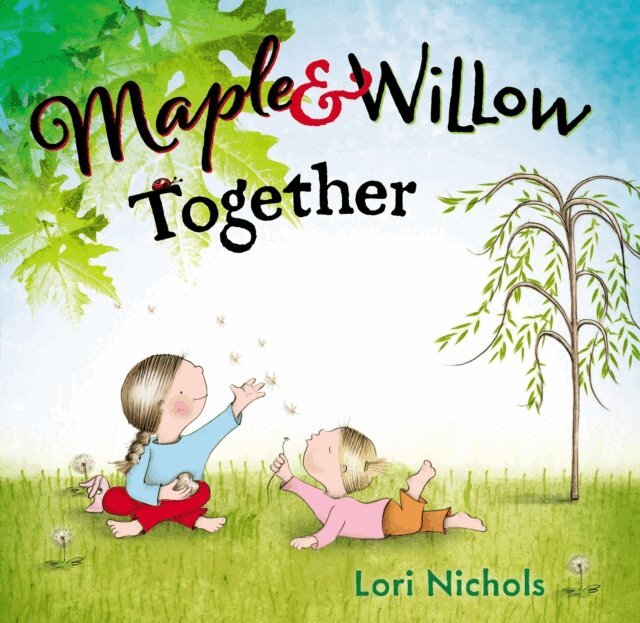 Lori Nichols - Maple & Willow Together, E-bok