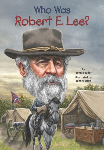 John O'Brien, Bonnie Bader - Who Was Robert E. Lee?, E-bok