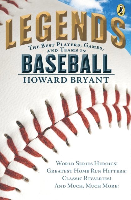 Howard Bryant - Legends: The Best Players, Games, and Teams in Baseball, E-bok