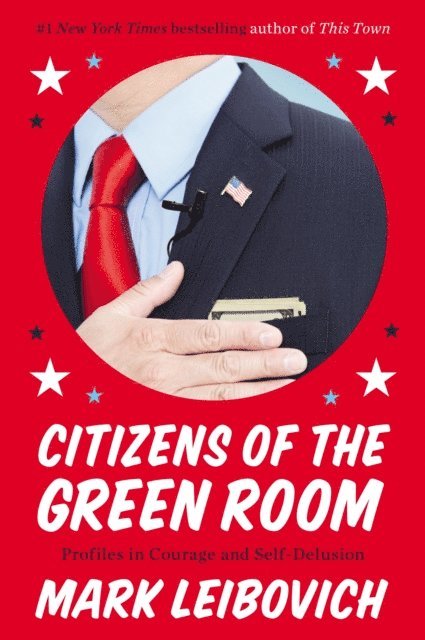 Mark Leibovich - Citizens of the Green Room, E-bok. Tillgänglighet: Lägg i varukorg