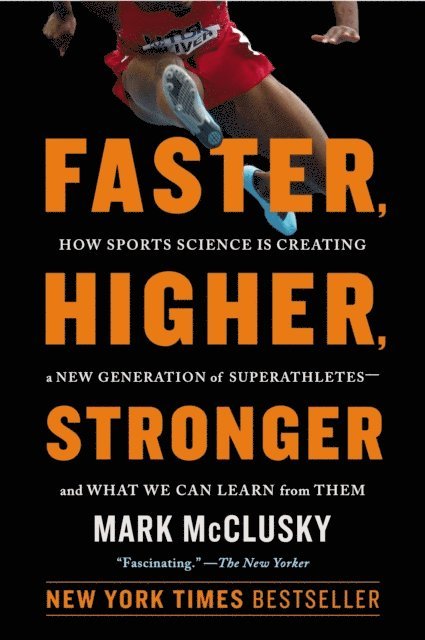 Mark McClusky - Faster, Higher, Stronger, E-bok. Tillgänglighet: Lägg i varukorg