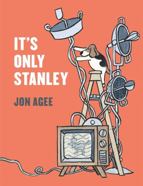 Jon Agee - It's Only Stanley, E-bok
