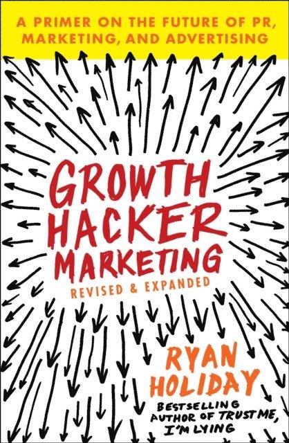 Ryan Holiday - Growth Hacker Marketing, E-bok