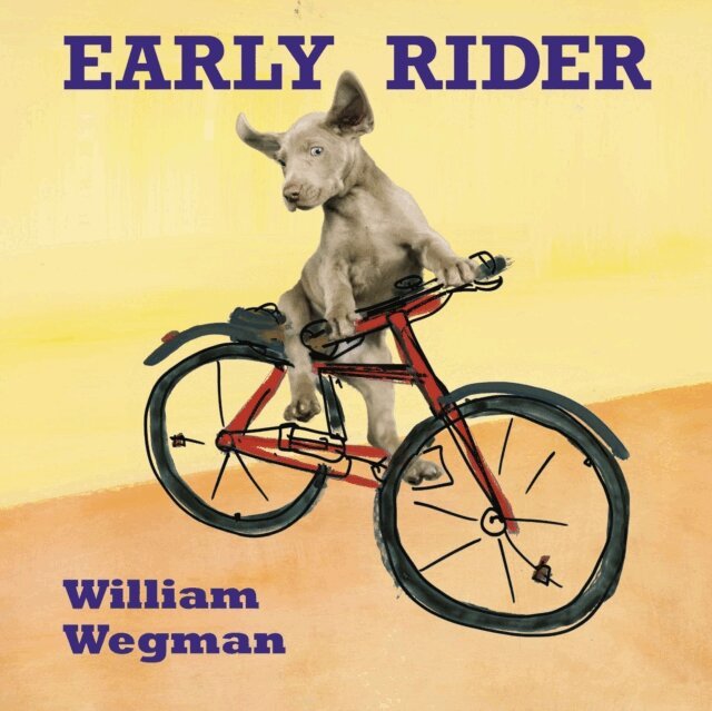 William Wegman - Early Rider, E-bok