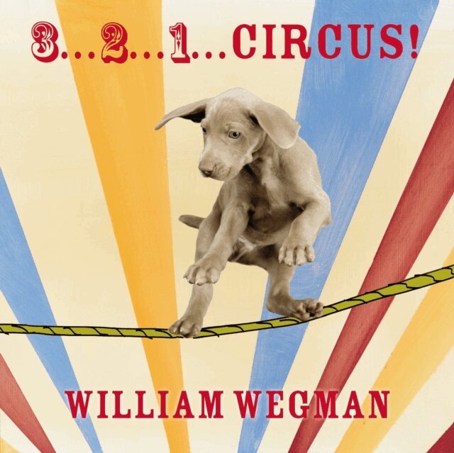 William Wegman - 3-2-1 Circus!, E-bok