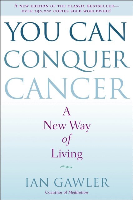 Ian Gawler - You Can Conquer Cancer, E-bok