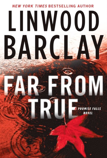Linwood Barclay - Far From True, E-bok