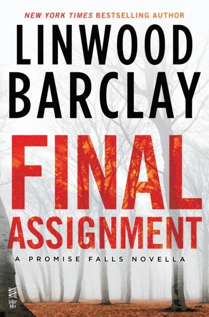Linwood Barclay - Final Assignment, E-bok. Tillgänglighet: Lägg i varukorg
