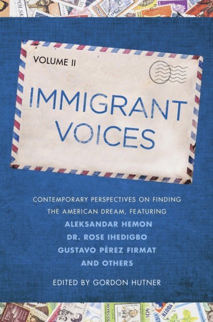 Gordon Hutner - Immigrant Voices, Volume 2, E-bok