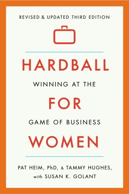 Susan K. Golant, Tammy Hughes, Pat Heim - Hardball for Women, E-bok