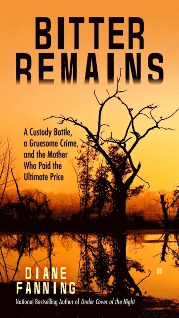 Diane Fanning - Bitter Remains, E-bok