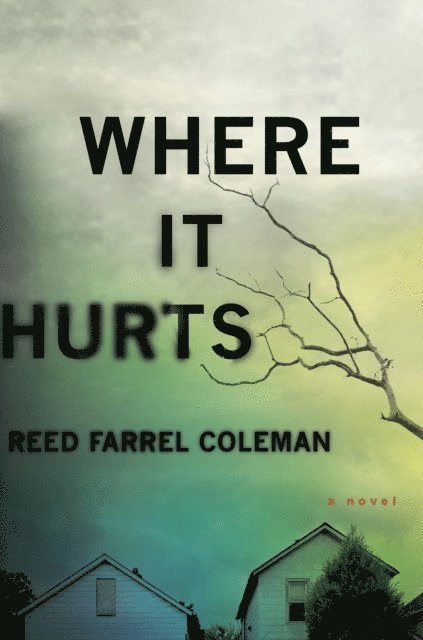 Reed Farrel Coleman - Where It Hurts, E-bok