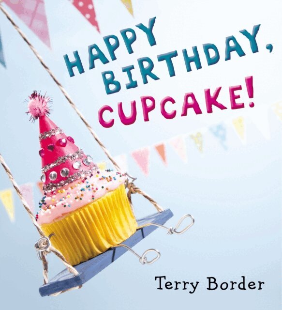 Terry Border - Happy Birthday, Cupcake!, E-bok
