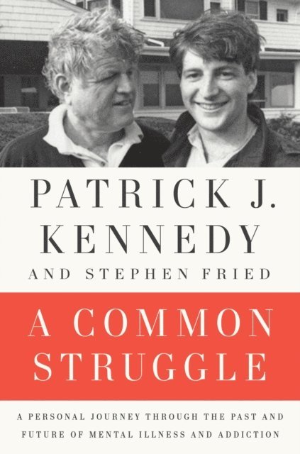 Stephen Fried, Patrick J. Kennedy - Common Struggle, E-bok