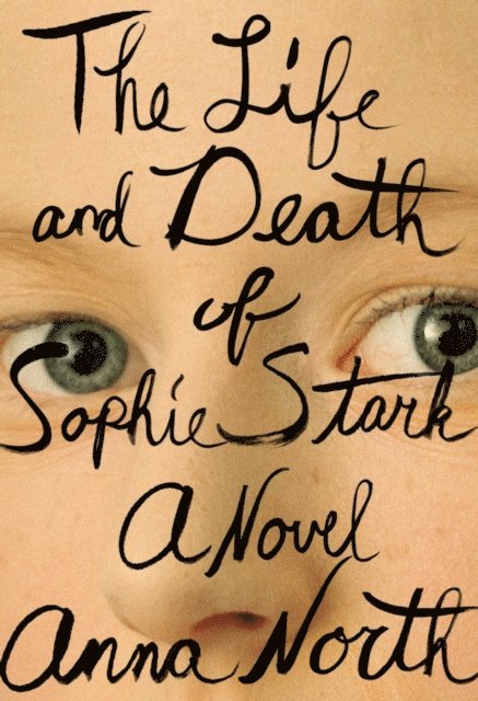Anna North - Life and Death of Sophie Stark, E-bok