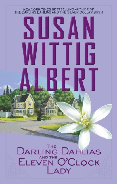 Susan Wittig Albert - Darling Dahlias and the Eleven O'Clock Lady, E-bok