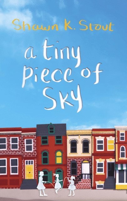 Shawn K. Stout - Tiny Piece of Sky, E-bok