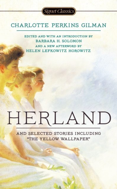 Charlotte Perkins Gilman, Barbara H. Solomon - Herland and Selected Stories, E-bok