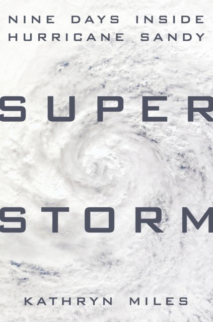 Kathryn Miles - Superstorm, E-bok
