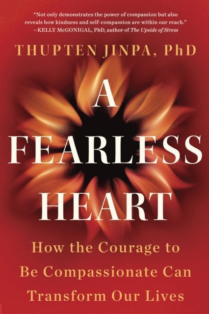 Thupten Jinpa - Fearless Heart, E-bok
