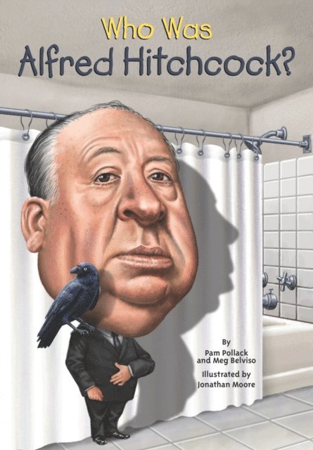 Jonathan Moore, Meg Belviso, Pam Pollack - Who Was Alfred Hitchcock?, E-bok