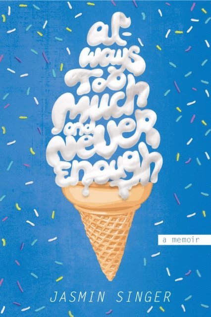 Jasmin Singer - Always Too Much and Never Enough, E-bok. Tillgänglighet: Lägg i varukorg
