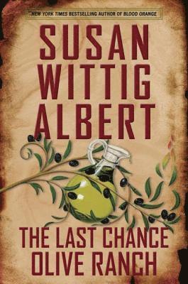 Susan Wittig Albert - Last Chance Olive Ranch, E-bok