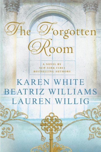 Lauren Willig, Beatriz Williams, Karen White - Forgotten Room, E-bok