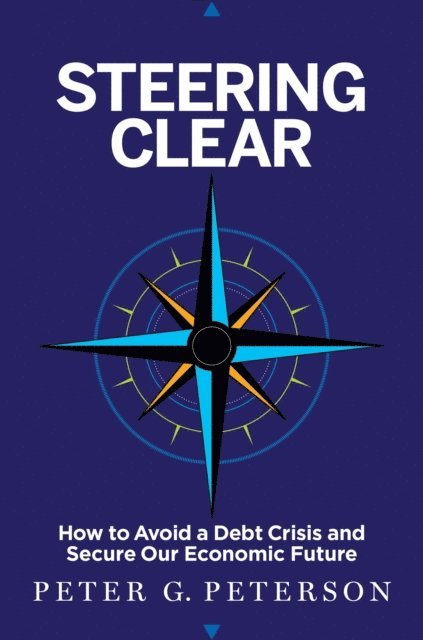 Peter G. Peterson - Steering Clear, E-bok