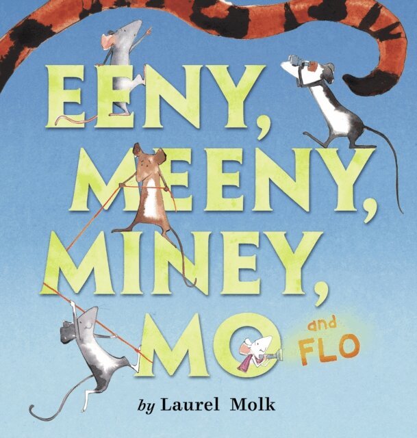 Laurel Molk - Eeny, Meeny, Miney, Mo, and FLO!, E-bok