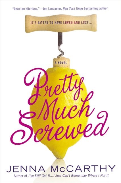 Jenna McCarthy - Pretty Much Screwed, E-bok