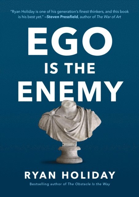 Ryan Holiday - Ego Is the Enemy, E-bok