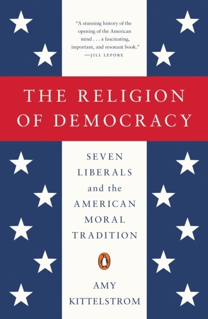 Amy Kittelstrom - Religion of Democracy, E-bok. Tillgänglighet: Lägg i varukorg
